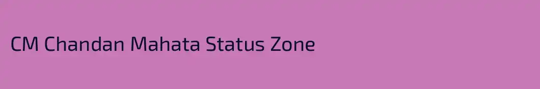 CM Chandan Mahata Status Zone